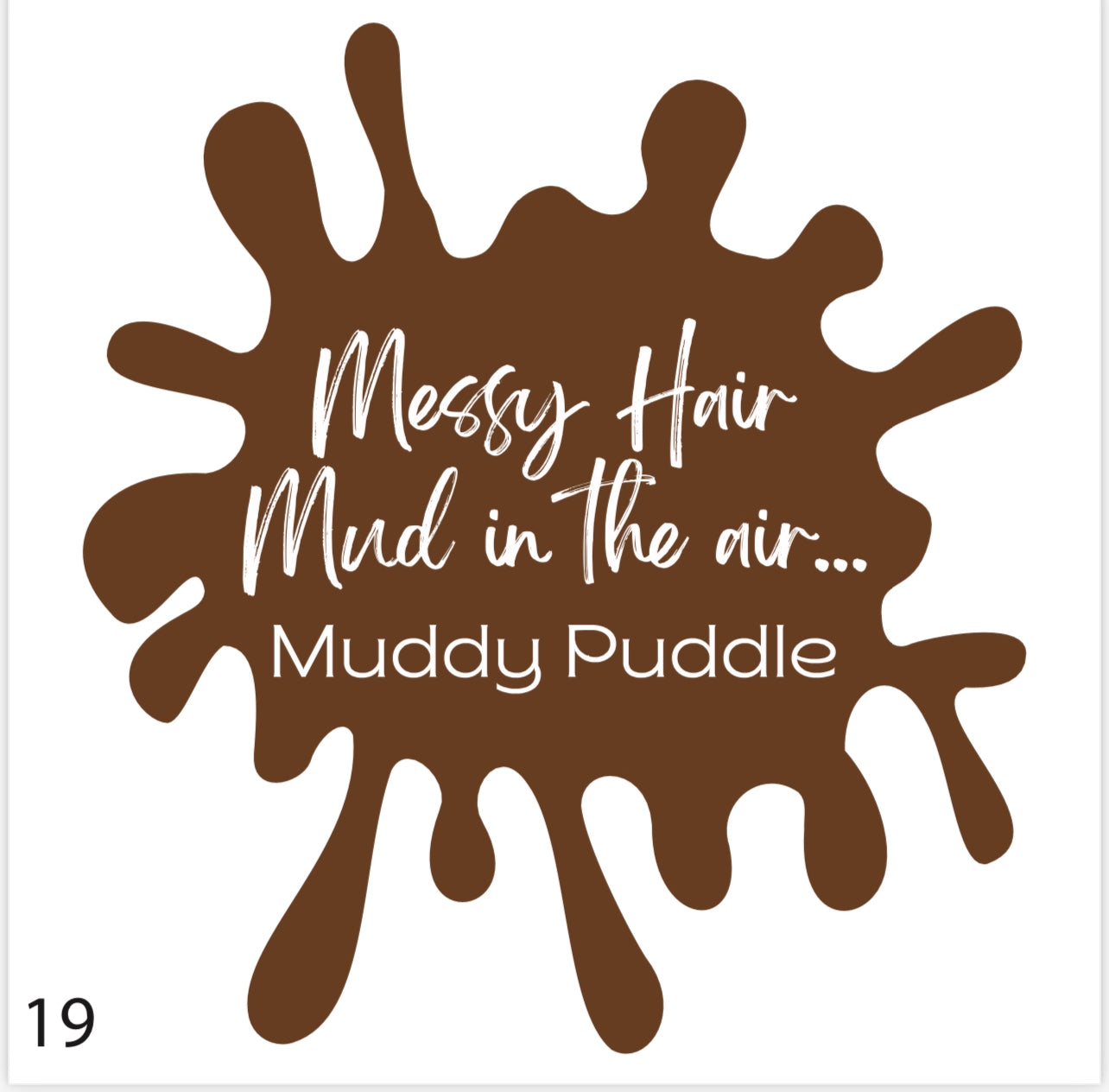 Messy Hair Mud in the air…