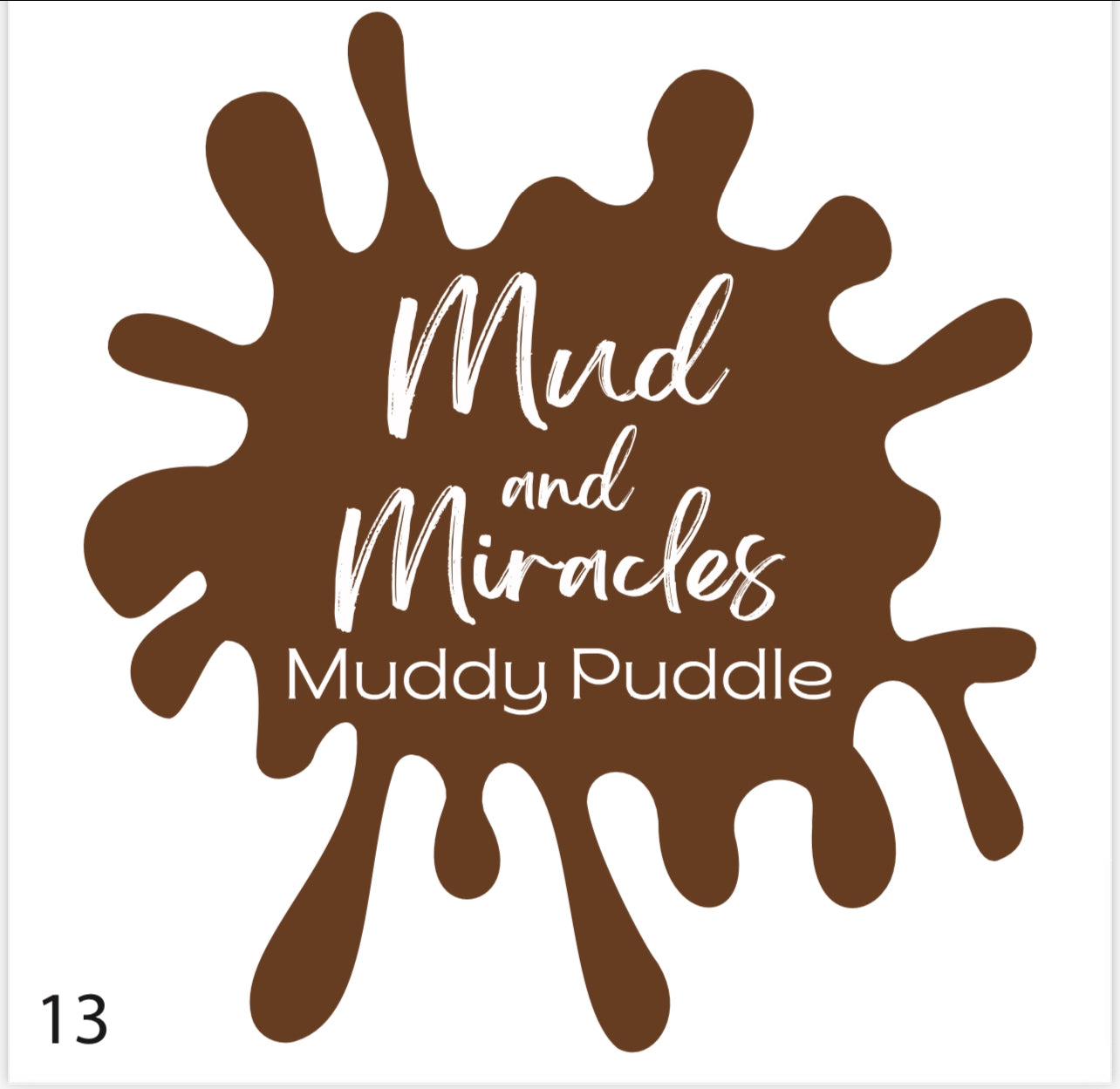 Mud and Miracles